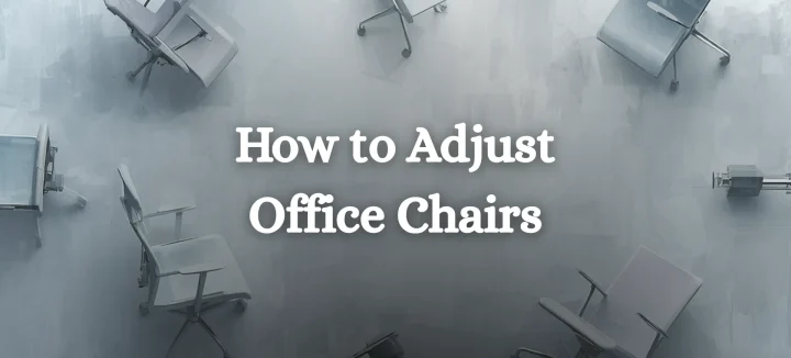 MERRYFAIR - How to Adjust Your Office Chair for All-Day Comfort