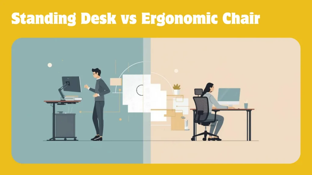 Standing Desk vs Ergonomic Chair: How to Pick the Right One