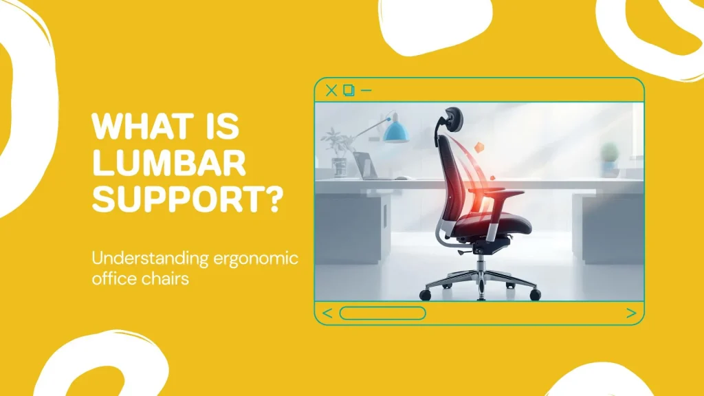 What Is Lumbar Support? Why Your Office Chair Needs It