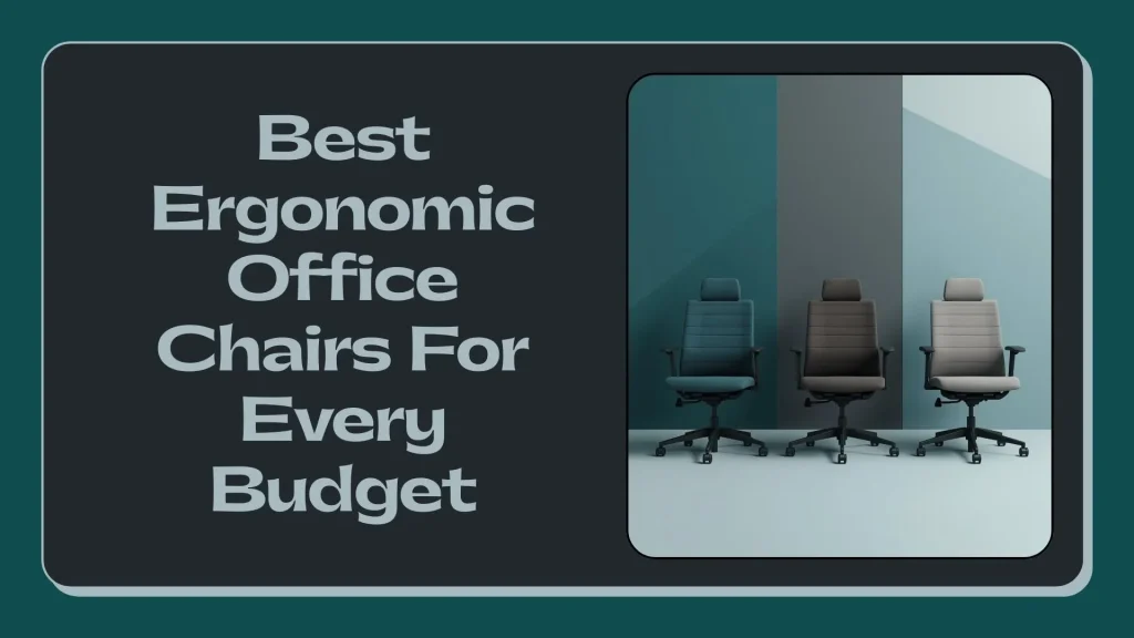 Best Ergonomic Office Chairs for Every Budget in 2026